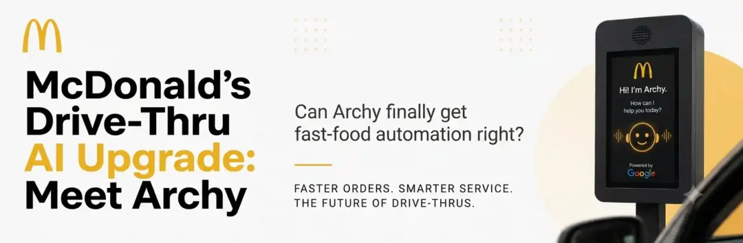 McDonald's drive-thru AI upgrade banner featuring Archy voice automation kiosk powered by Google.